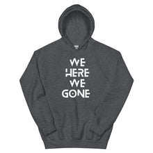 Load image into Gallery viewer, We Here We Gone Hoodie (White)