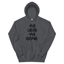 Load image into Gallery viewer, We Here We Gone Hoodie (Black)