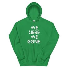 Load image into Gallery viewer, We Here We Gone Hoodie (White)