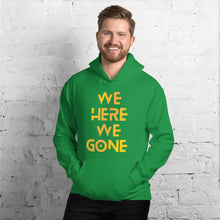 Load image into Gallery viewer, We Here We Gone Hoodie (Gold)