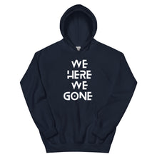 Load image into Gallery viewer, We Here We Gone Hoodie (White)