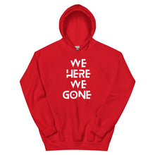Load image into Gallery viewer, We Here We Gone Hoodie (White)