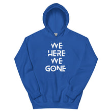 Load image into Gallery viewer, We Here We Gone Hoodie (White)
