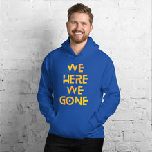 Load image into Gallery viewer, We Here We Gone Hoodie (Gold)