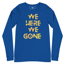 Load image into Gallery viewer, We Here We Gone Long Sleeve Tee (Gold)