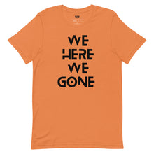 Load image into Gallery viewer, We Here We Gone T-Shirt (Black)