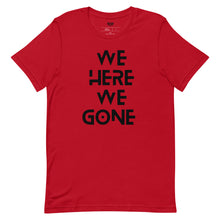 Load image into Gallery viewer, We Here We Gone T-Shirt (Black)