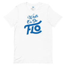 Load image into Gallery viewer, What's On Da FLO T-shirt